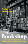 The Bookshop: A History of Bookselling from the Dawn of Print to the Twenty-First Century