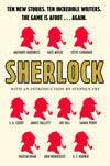 Sherlock: Short Story Anthology: Ten new cases. Ten master storytellers. One immortal detective.