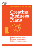 Creating Business Plans (HBR 20-Minute Manager Series) ^ 16998