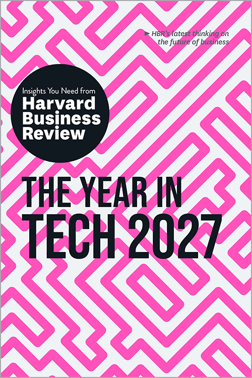 The Year in Tech, 2027: The Insights You Need from Harvard Business Review