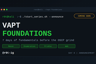 VAPT Foundations: A 7-Day Series Before the OSCP Grind