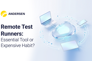 Remote Test Runners: Essential Tool or Expensive Habit?