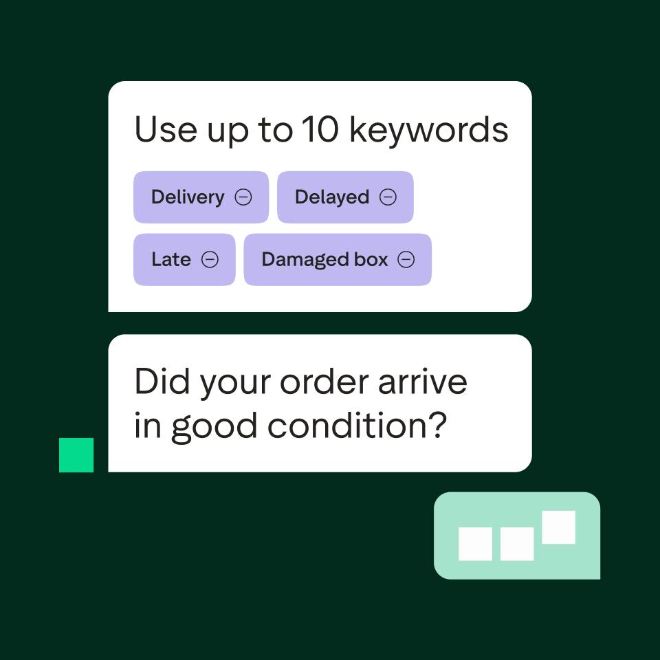 A interface showing keyword tags like "Delivery" and "Damaged box" above a follow-up prompt reading "Did your order arrive in good condition?"