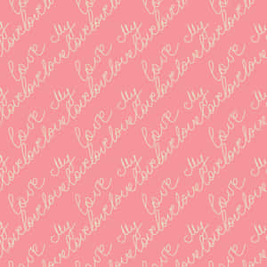 Papier peint rose avec texte cursif diagonal répété lisant love my love — Applicable Fonds d'écran
