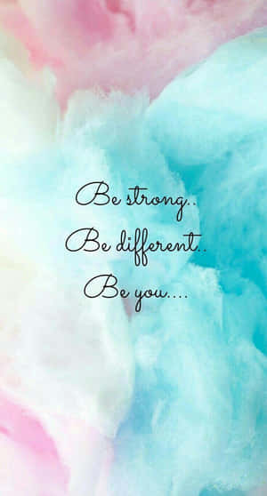 Pastel cotton candy background with handwritten motivational quote encouraging strength and being yourself. — Disparate Wallpaper