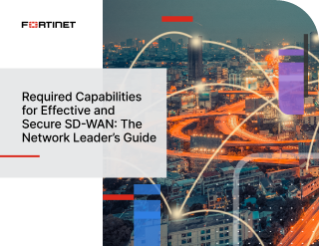 Required Capabilities for Effective and Secure SD-WAN: The Network Leader's Guide