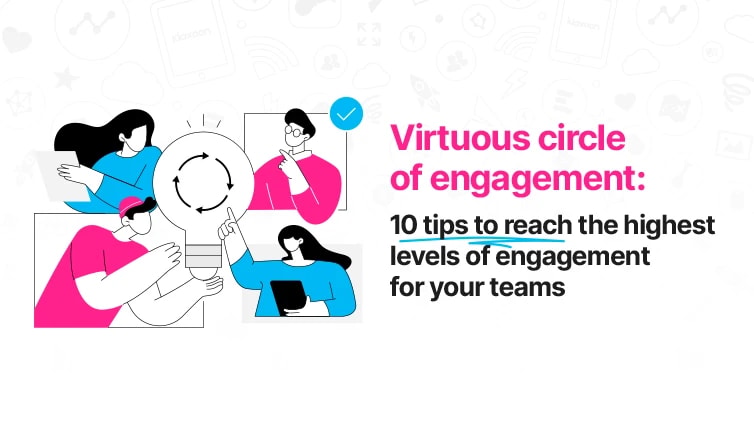 Virtuous circle of engagement